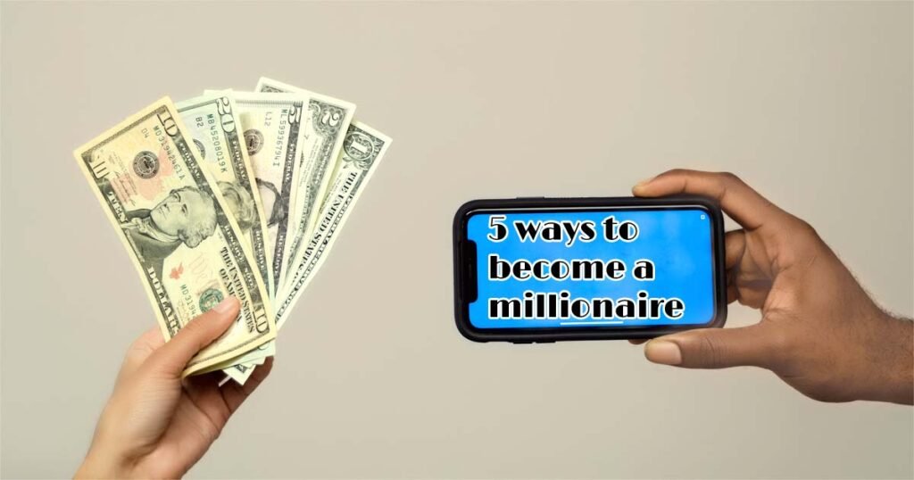 5 ways to Become a Millionaire in 2024 in Pakistan.