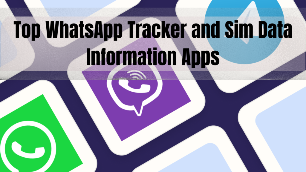 Top WhatsApp Tracker and Sim Data Information Apps