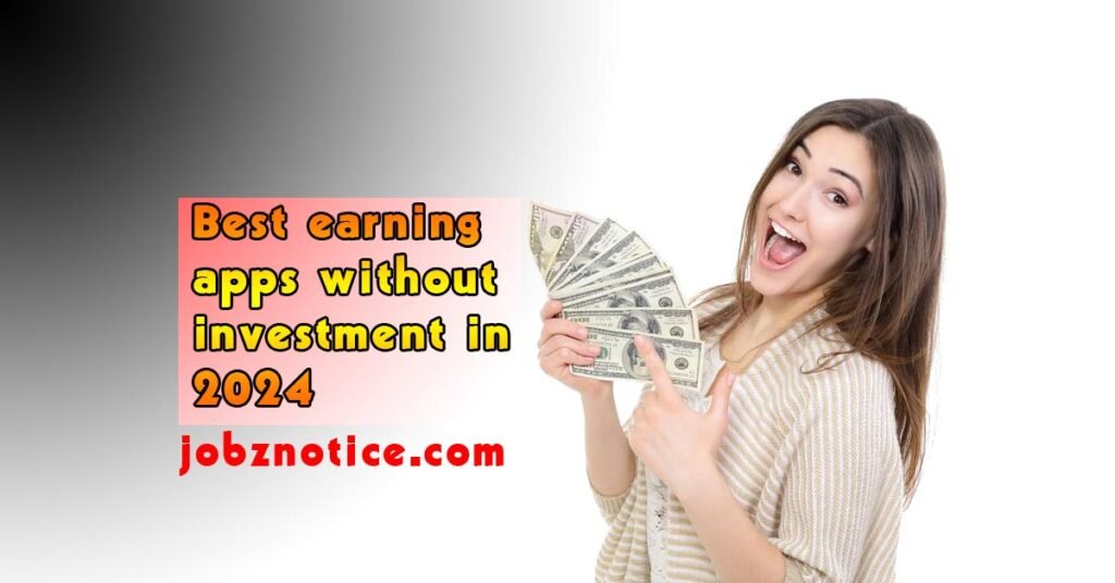 Best earning apps without investment in 2024
