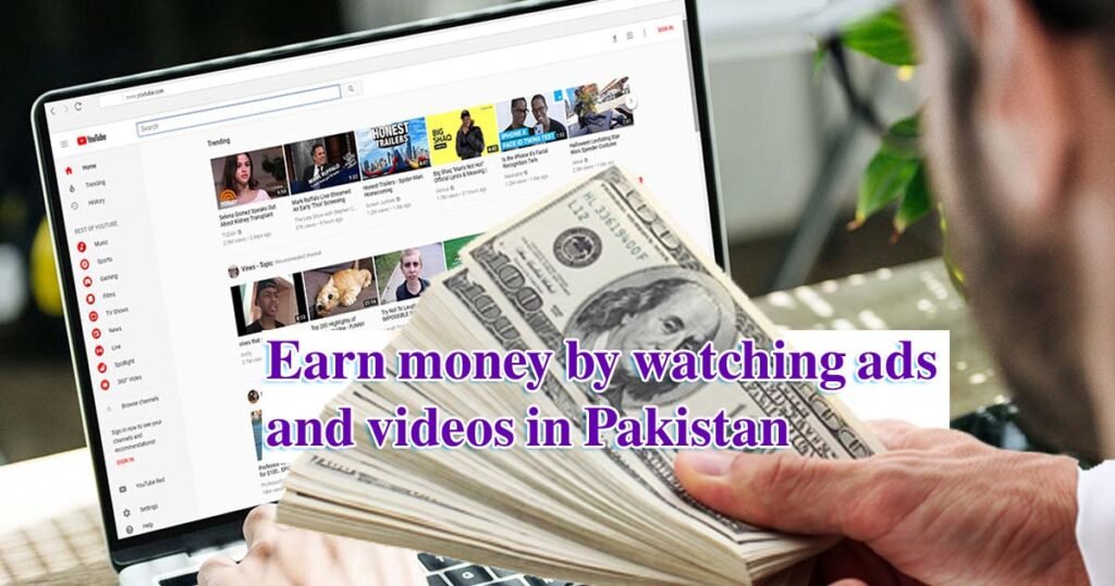 Earn money by watching ads and videos in Pakistan